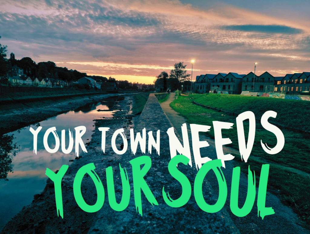 Your town needs your soul