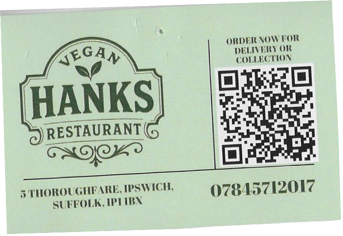 Hanks Vegan Restaurant - 5 Thoroughfare, Ipswich, Suffolk. IPTIBY - 07845712017 - Order now for delivery or collection