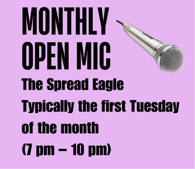 Monthly Open Mic - The Spread Eagle - Typically the first Tuesday of the month (7pm - 10pm)