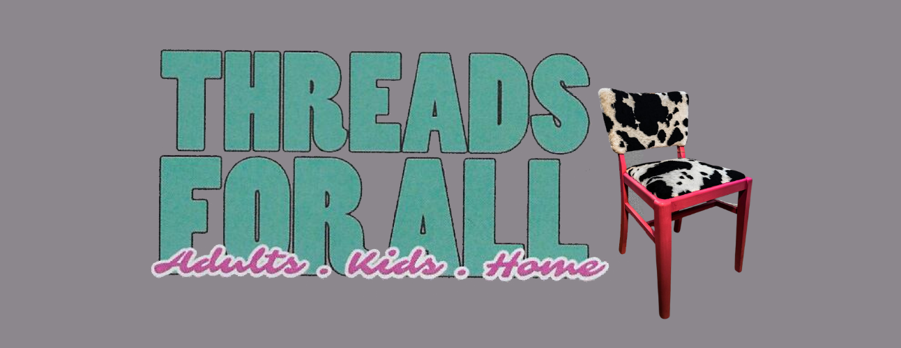 Threads for All - Adults, Kids, Home